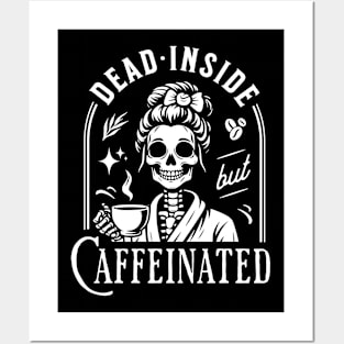 "Dead Inside but Caffeinated" Skeleton Drinking Coffee Posters and Art
